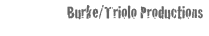 burke triolo productions